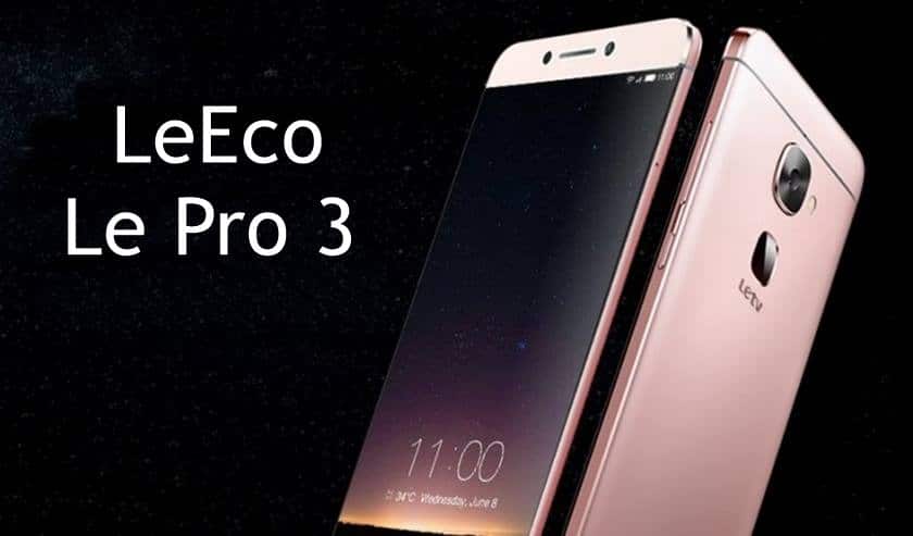 الهاتف الذكي الجديد LeEco Le Pro 3